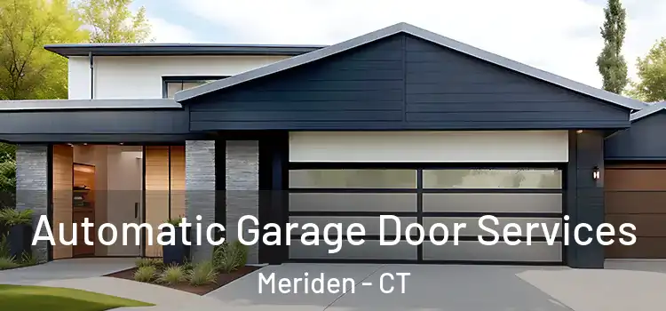  Automatic Garage Door Services Meriden - CT