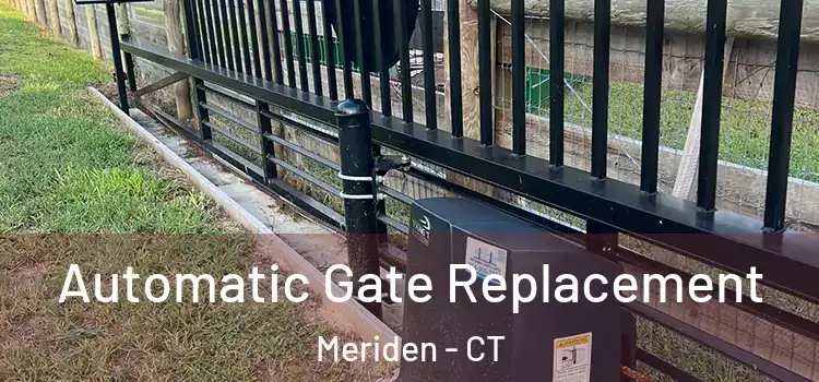 Automatic Gate Replacement Meriden - CT
