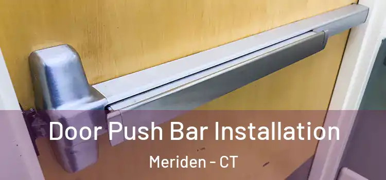 Door Push Bar Installation Meriden - CT
