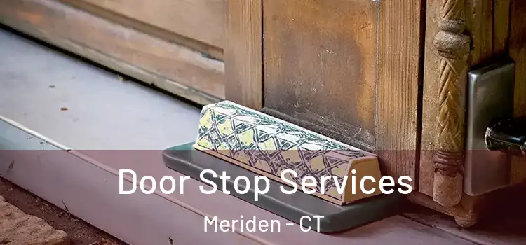 Door Stop Services Meriden - CT