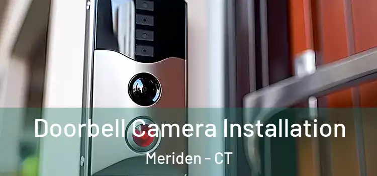  Doorbell Camera Installation Meriden - CT
