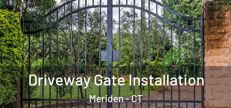 Driveway Gate Installation Meriden - CT