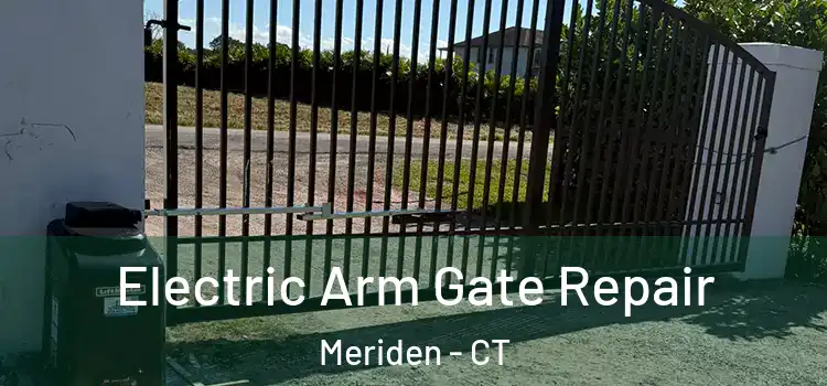 Electric Arm Gate Repair Meriden - CT