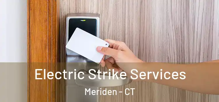 Electric Strike Services Meriden - CT