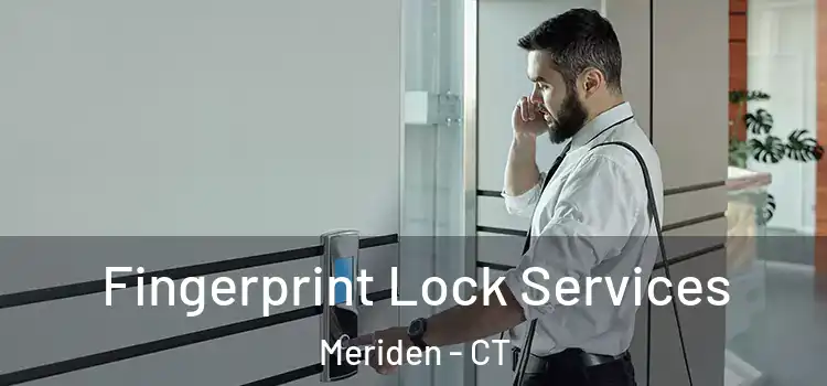 Fingerprint Lock Services Meriden - CT