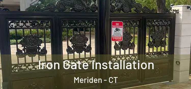 Iron Gate Installation Meriden - CT