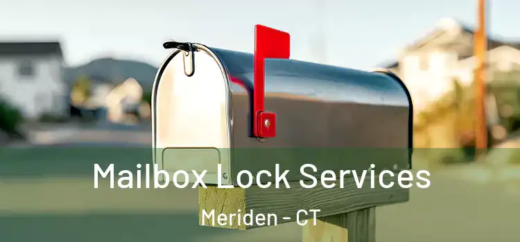 Mailbox Lock Services Meriden - CT