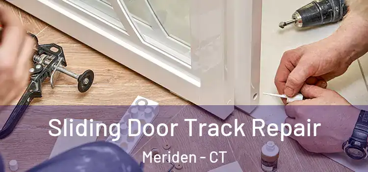 Sliding Door Track Repair Meriden - CT